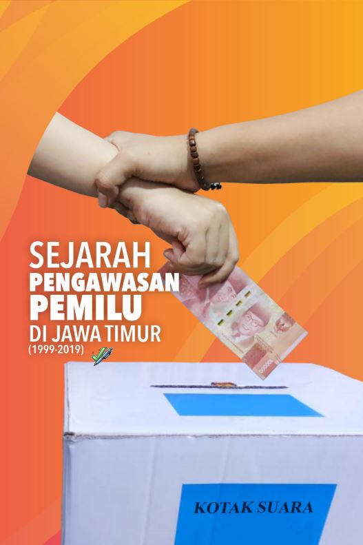 Buku Sejarah Pengawasan Pemilu Di Jawa Timur (1999-2019)