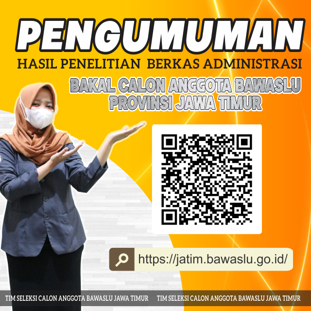 PENGUMUMAN HASIL PENELITIAN BERKAS ADMINISTRASI CALON ANGGOTA BAWASLU PROVINSI JAWA TIMUR