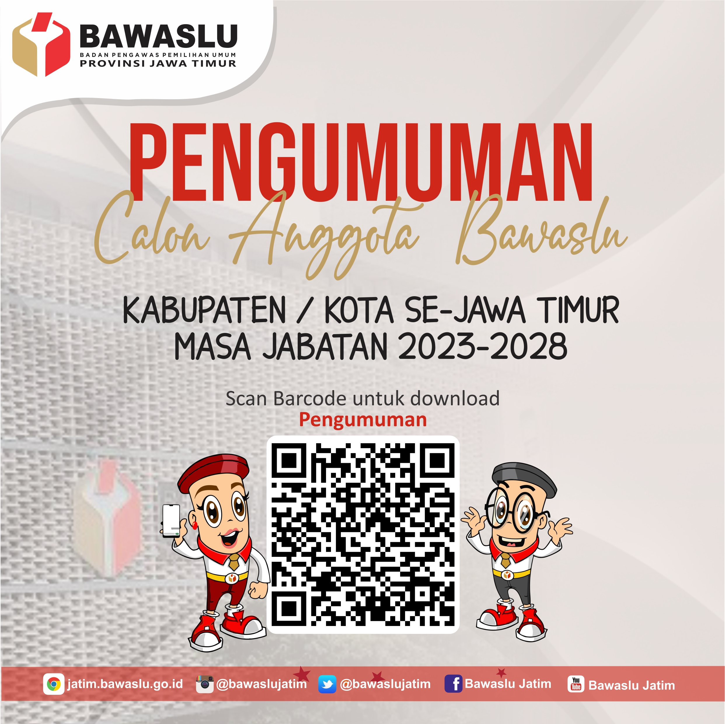 PENGUMUMAN CALON ANGGOTA BADAN PENGAWAS PEMILIHAN UMUM KABUPATEN/KOTA SE-JAWA TIMUR MASA JABATAN 2023-2028 Nomor:2573.1/KP.01.00/K1/08/2023