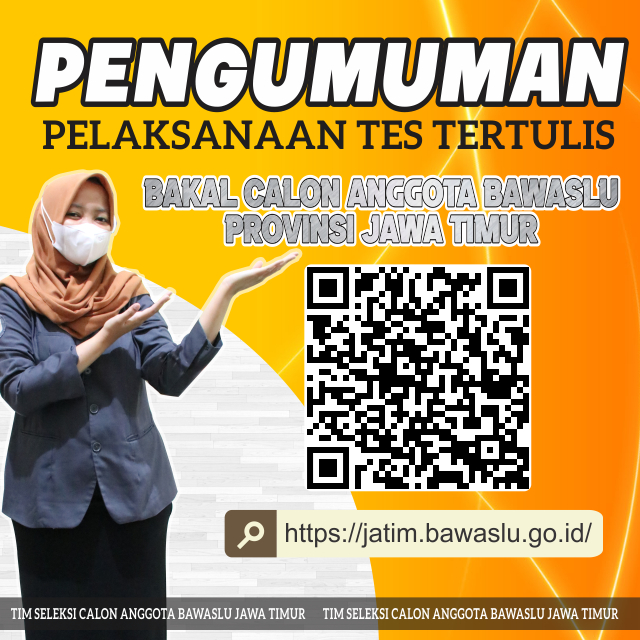 PENGUMUMAN PELAKSANAAN TES TERTULIS CALON ANGGOTA BAWASLU PROVINSI JAWA TIMUR 2022