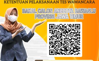 PENGUMUMAN KETENTUAN PELAKSANAAN TES WAWANCARA CALON ANGGOTA BAWASLU PROVINSI JAWA TIMUR 2022