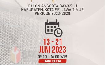 PENGUMUMAN PERPANJANGAN PENDAFTARAN CALON ANGGOTA BAWASLU KABUPATEN/KOTA SE-JAWA TIMUR TAHUN 2023