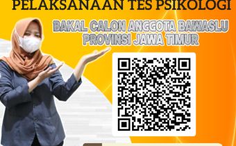 PENGUMUMAN KETENTUAN PELAKSANAAN TES PSIKOLOGI DAN PEMBAGIAN SESI CALON ANGGOTA BAWASLU KABUPATEN/KOTA SE-JAWA TIMUR MASA JABATAN 2023 â€“ 2028